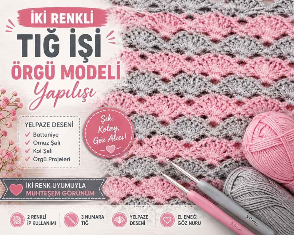 İki Renkli Tığ İşi Örgü Modeli Yapılışı